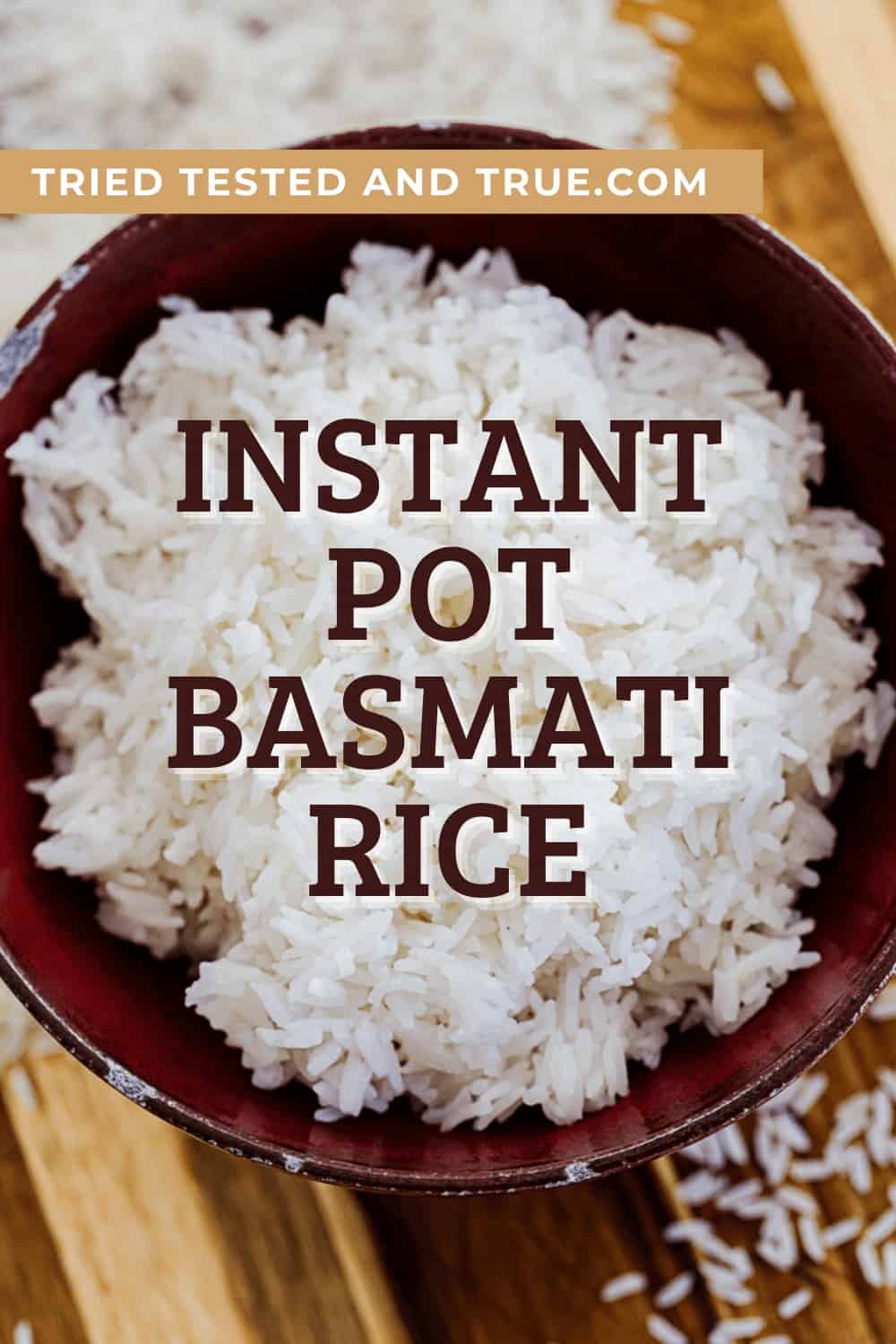 Perfect Instant Pot Basmati Rice - Tried, Tested and True