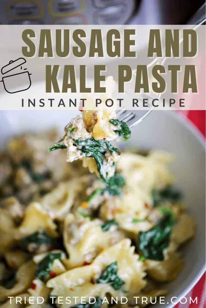 Instant Pot sausage and spinach pasta or sausage and kale pasta graphic