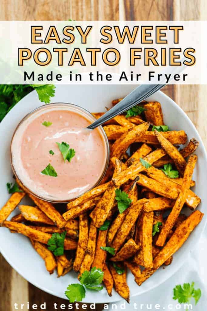 Graphic of Easy Sweet Potato Fries made in the air fryer with one picture of a plate of sweet potato fries and a bowl of dipping sauce.