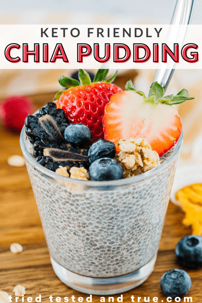 Graphic of Keto Friendly Chia Pudding with a picture of a cup of chia seed pudding with berries and granola on top.