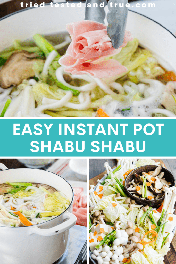 Graphic of Easy Instant Pot Shabu Shabu with three pictures of meat and vegetables and a hot pot for shabu shabu.