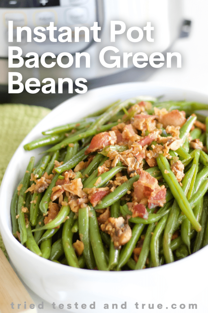 Graphic of Instant Pot Bacon Green Beans with a picture of a bowl of green beans and bacon.