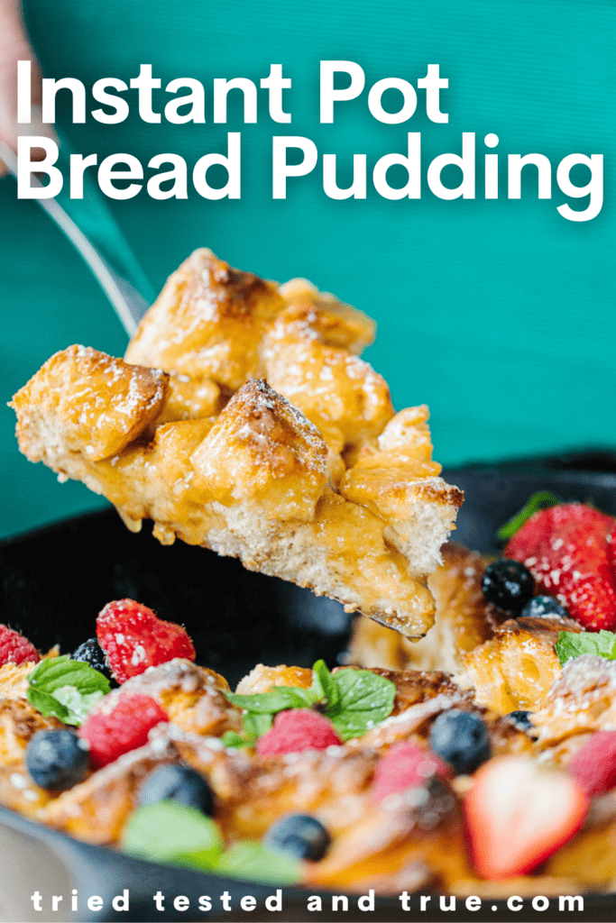 Graphic of Instant Pot Bread Pudding with a picture of a spoonful of bread pudding taken from a cast iron skillet of bread pudding topped with berries.