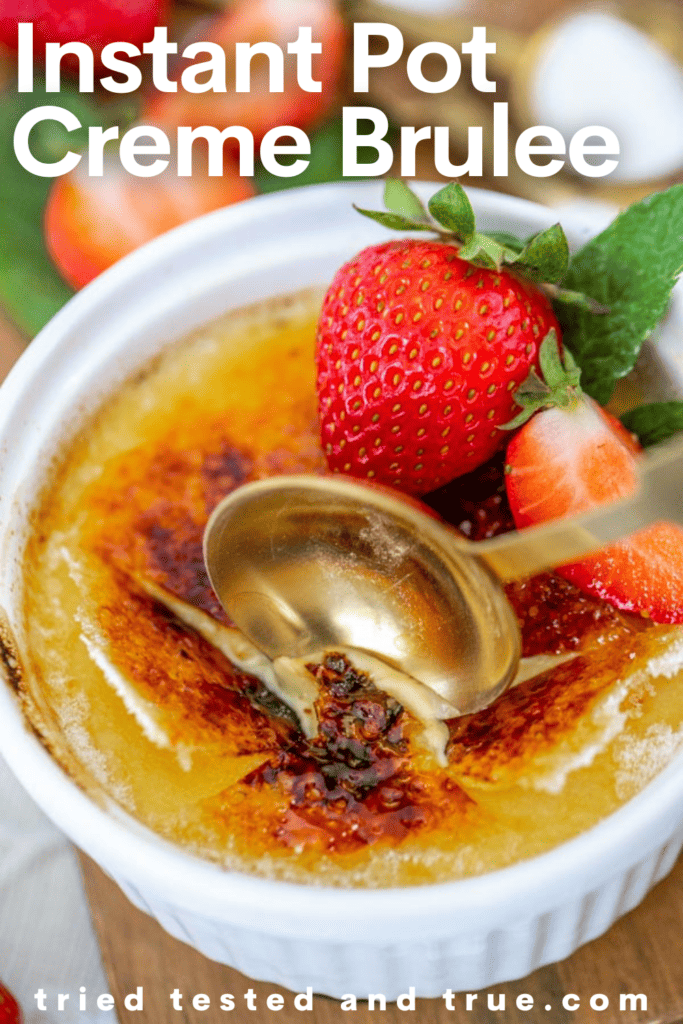 Graphic of Instant Pot Creme Brulee with a picture of a spoon cracking into the creme brulee topped with strawberries.
