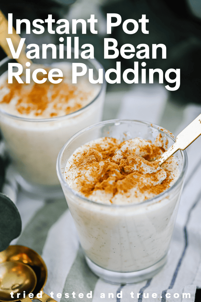 Graphic of Instant Pot Vanilla Bean Rice Pudding with a picture of two clear glasses of rice pudding topped with cinnamon. 