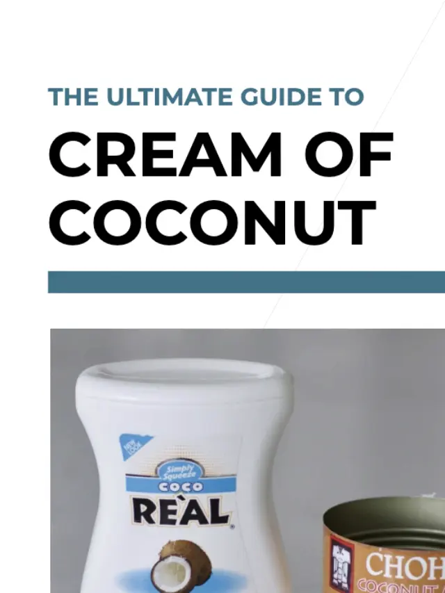 Cream of Coconut Guide